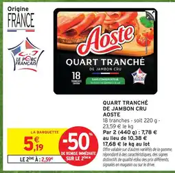 Intermarché Aoste quart tranché de jambon cru offre