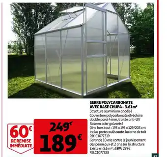 Auchan Direct Serre Polycarbonate Avec Base Chupa - 3.61m2 offre