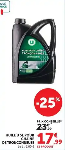 Super U U Huile pour chaîne de tronçonneuse offre