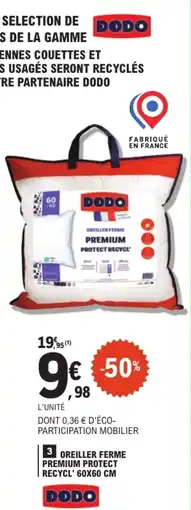 E.Leclerc DODO OREILLER FERME PREMIUM PROTECT RECYCL' offre