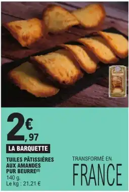 E.Leclerc LA BARQUETTE TUILES PÂTISSIÈRES AUX AMANDES PUR BEURRE offre
