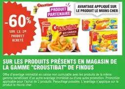 E.Leclerc Sur les produits présents en magasin de la gamme croustibat de findus offre