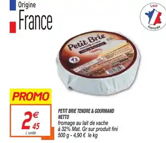 Netto Petit brie tendre & gourmand netto offre