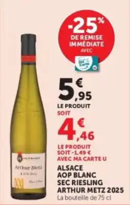 Hyper U Arthur Metz Riesling offre