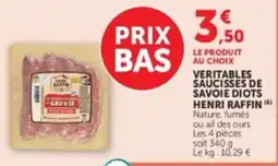 Hyper U HENRI RAFFIN VERITABLES SAUCISSES DE SAVOIE DIOTS offre