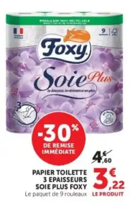 Hyper U Foxy Soie Plus offre
