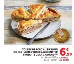 Hyper U PRODUITS DE LA CIGOGNE TOURTE DE PORC AU RIESLING OU DES HAUTES VOSGES AU MUNSTER offre