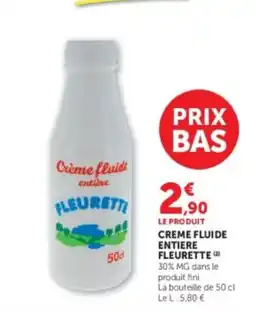 Hyper U FLEURETTE Crème fluide entière offre