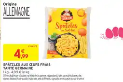 Intermarché Contact TANTE GERMAINE Spätzles aux œufs frais offre
