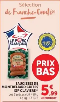 Hyper U Saucisses de Montbéliard Cuites IGP Clavière offre