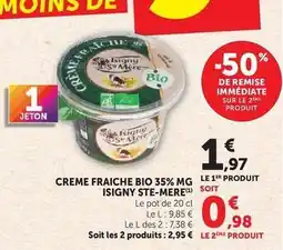 Hyper U Isigny sainte mére - creme fraiche bio 35% mg offre