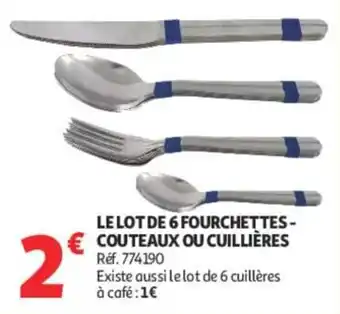 LE LOT DE 6 FOURCHETTES - COUTEAUX OU CUILLIÈRES
