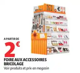 Auchan FOIRE AUX ACCESSOIRES BRICOLAGE offre