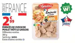 Auchan le Gaulois Émincés de Cuisse de Poulet Rôti offre