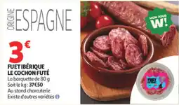 Auchan Fuet Ibérique Le Cochon Futé offre