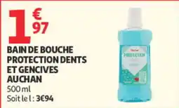 Auchan Bain de bouche Protection Dents et Gencives offre