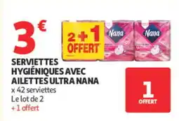Auchan Nana Serviettes hygiéniques avec ailettes ultra offre