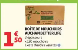 Auchan Auchan Better Life Mouchoirs offre