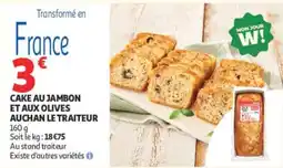 Auchan AUCHAN LE TRAITEUR CAKE AU JAMBON ET AUX OLIVES offre