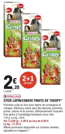 E.Leclerc Brico VERSELE-LAGA STICK LAPIN/COBAYE FRUITS 2X CRISPY offre