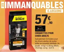 E.Leclerc Brico PURINA PRO PLAN CROQUETTES POUR CHIEN ADULTE offre