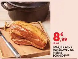 Super U PIERRE SCHMIDT PALETTE CRUE FUMÉE AVEC OS offre