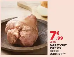 Super U PIERRE SCHMIDT JARRET CUIT AVEC OS offre