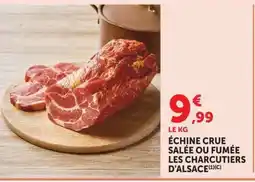 Super U LES CHARCUTIERS D'ALSACE ÉCHINE CRUE offre