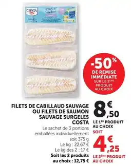 Super U COSTA Filets de cabillaud sauvage ou filets de saumon sauvage surgelés offre