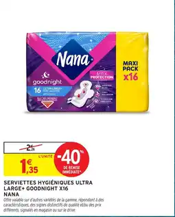 Intermarché Hyper Nana Serviettes hygiéniques ultra large+ goodnight offre