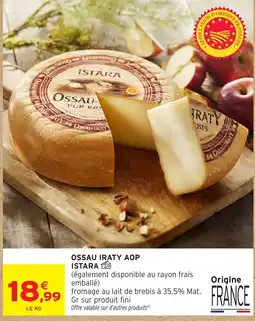 Intermarché Hyper ISTARA Ossau Iraty AOP offre