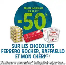 Intermarché Hyper Sur les chocolats ferrero rocher, raffaello et mon cheri offre