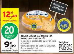 Intermarché Hyper Royal Hollandia Gouda Jeune au Cumin IGP offre