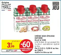 Intermarché Hyper Elle & Vire Crème semi-épaisse entière offre