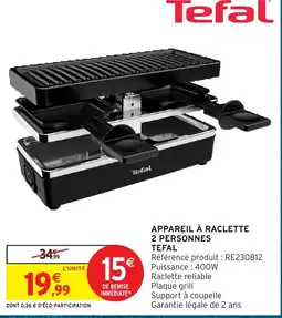 Intermarché Hyper Tefal Appareil à raclette offre