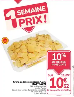 Promocash MATTEAZZI Grana padano en pétales A.O.P. offre