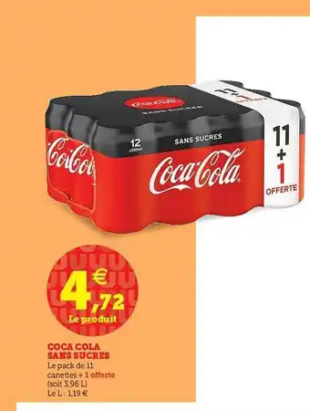 Super U Coca Cola sans sucres pack 12 canettes offre