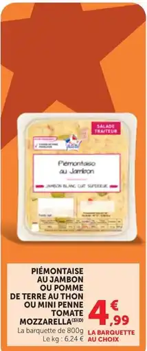 Maximarché Piémontaise au Jambon ou pomme de terre au thon ou mini penne tomate mozzarella offre