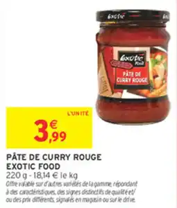 Intermarché Contact EXOTIC FOOD PÂTE DE CURRY ROUGE offre
