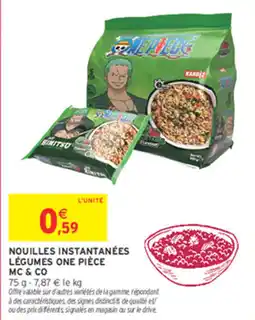 Intermarché Contact MC & CO NOUILLLES INSTANTANÉES LÉGUMES ONE PIÈCE offre