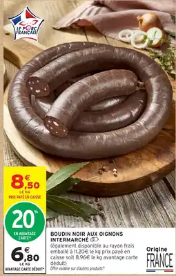 Intermarché BOUDIN NOIR AUX OIGNONS INTERMARCHÉ offre