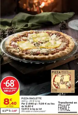 Intermarché PIZZA RACLETTE offre