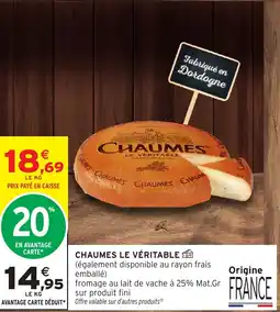 Intermarché CHAUMES LE VÉRITABLE offre
