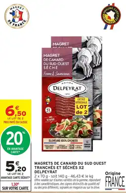 Intermarché DELPEYRAT MAGRET DE CANARD DU SUD-OUEST SÉCHÉ offre