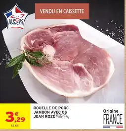 Intermarché JEAN ROZÉ Rouelle de porc jambon avec os offre