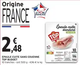 Intermarché TOP BUDGET Épaule cuite sans couenne offre
