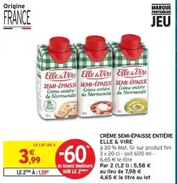 Intermarché Elle & Vire Crème semi-épaisse entière offre