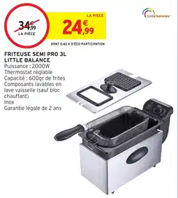 Intermarché Little balance FRITEUSE SEMI PRO 3L offre