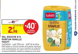 Intermarché tahiti GEL DOUCHE 8 H PARFUM VANILLE offre