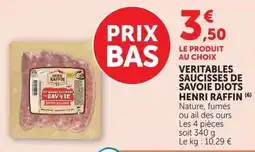 U Express HENRI RAFFIN VERITABLES SAUCISSES DE SAVOIE DIOTS offre